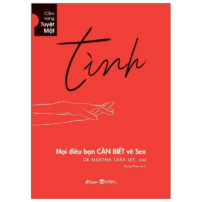 Tình - Mọi Điều Bạn CẦN BIẾT Về Sex - Dr Martha Tara Lee, DHS ASB.PO Oreka Blogmeo 230225 394641