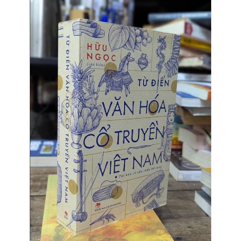 Từ điển văn hoá cổ truyền Việt Nam - Hữu Ngọc ( chủ biên ) 128084