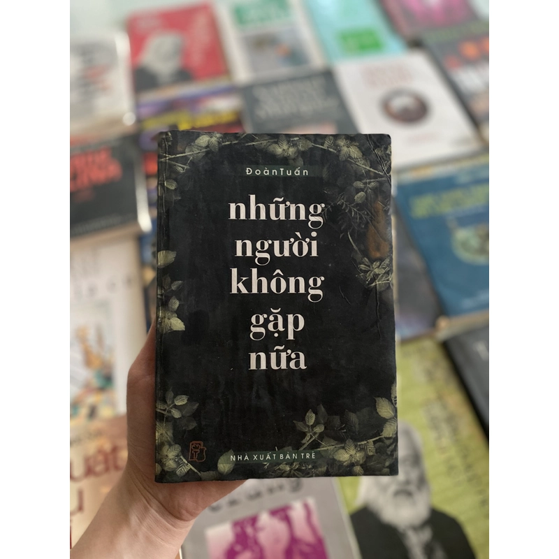 NHỮNG NGƯỜI KHÔNG GẶP NỮA 314949