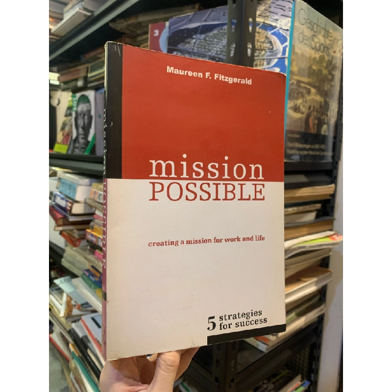 Mission Possible: Creating A Mission for Work and Life - Maureen F. Fitzgerald 300301