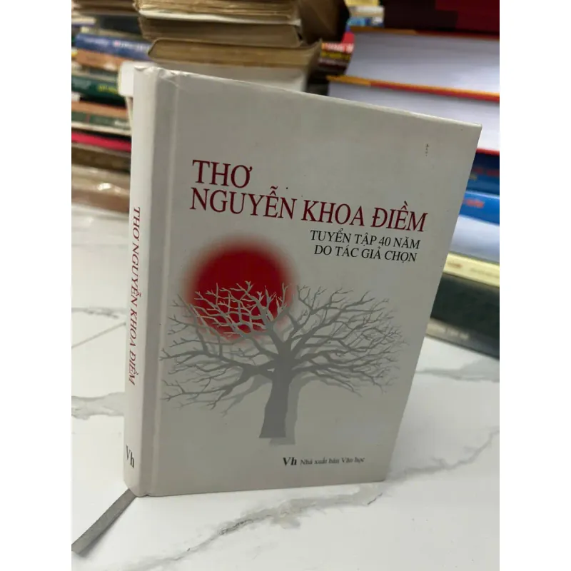 Thơ Nguyễn Khoa Điềm: Tuyển tập 40 năm do tác giả chọn - Nguyễn Khoa Điềm - Thơ 705963