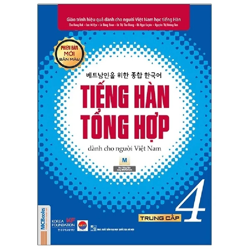 Tiếng Hàn Tổng Hợp Dành Cho Người Việt Nam - Trung Cấp 4 - Bản Màu - Nhiều Tác Giả 187077