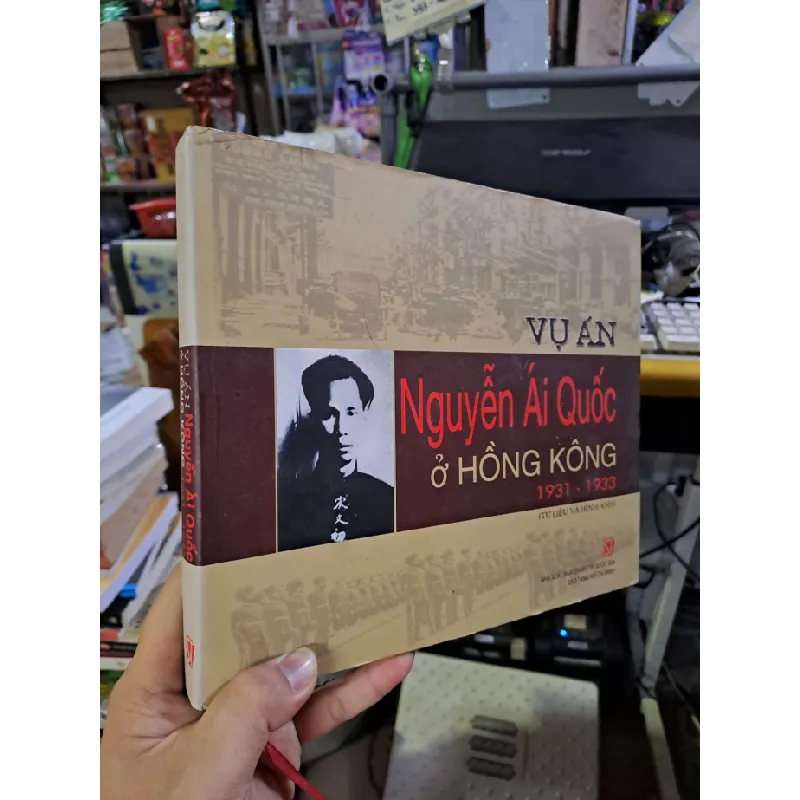Vụ án Nguyễn Ái Quốc ở Hồng Kông 1931-1933 LỊCH SỬ - CHÍNH TRỊ - TRIẾT HỌC VAVO0910 588618