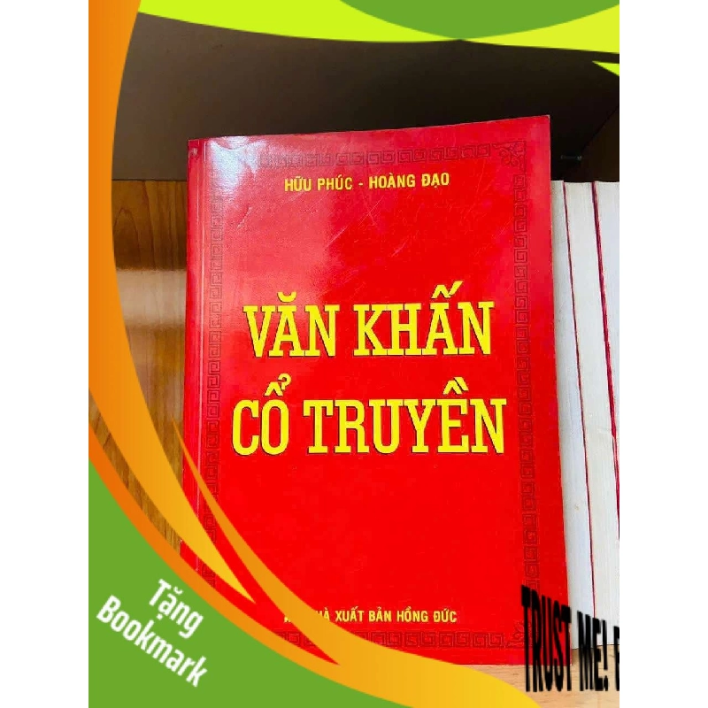 (TẶNG BOOKMARK) Văn khấn cổ truyền - Hữu Phúc ; Hoàng Đạo - LỊCH SỬ - CHÍNH TRỊ - TRIẾT HỌC - Văn võ - RBK3110-147 956041
