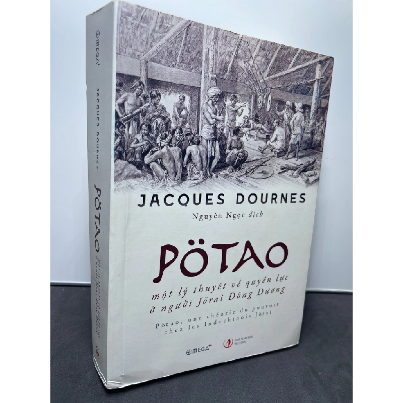 Potao Một lý thuyết về quyền lực ở người Jorai Đông Dương 2018 mới 85% bẩn nhẹ bụng sách Jacques Dournes HPB1607 LỊCH SỬ - CHÍNH TRỊ - TRIẾT HỌC 187560