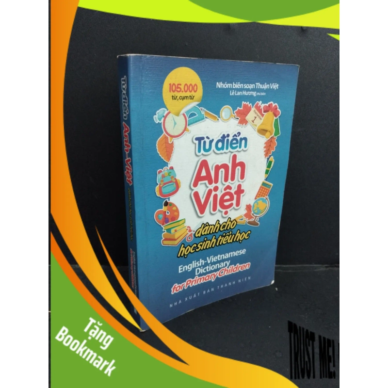 (TẶNG BOOKMARK) Từ điển Anh Việt dành cho học sinh tiểu học Lê Lan Hương mới 80% ố 2016 RBK1511 955304