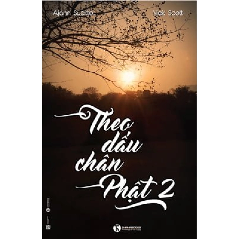 Theo dấu chân Phật - Tập 2 - Ajahn Sucitto & Nick Scott 2016 New 100% HCM.PO 29122