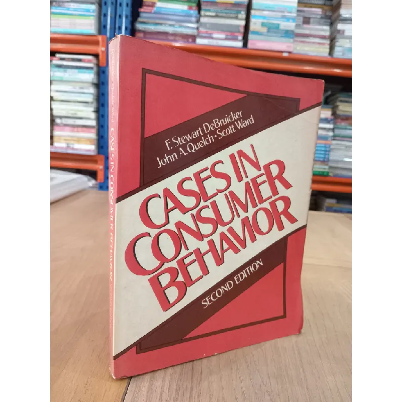 Cases in consumer behavior, second edition - DeBruicker, Quelch, Ward 557227