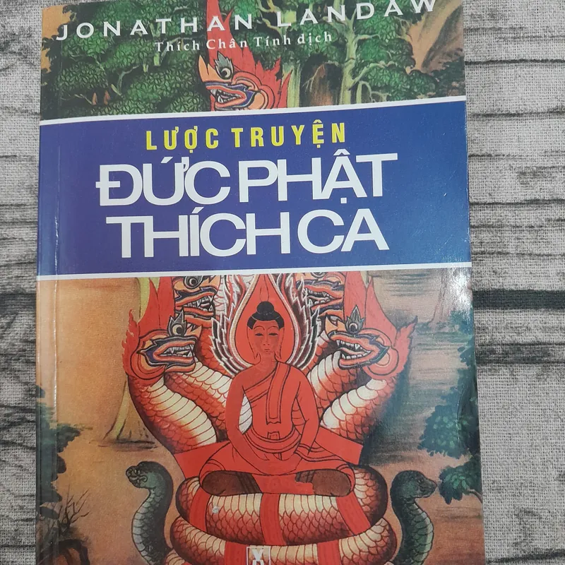 Lược truyện Đức Phật Thích Ca. Jonathan Landaw. Chích Chân Tính dịch 576437
