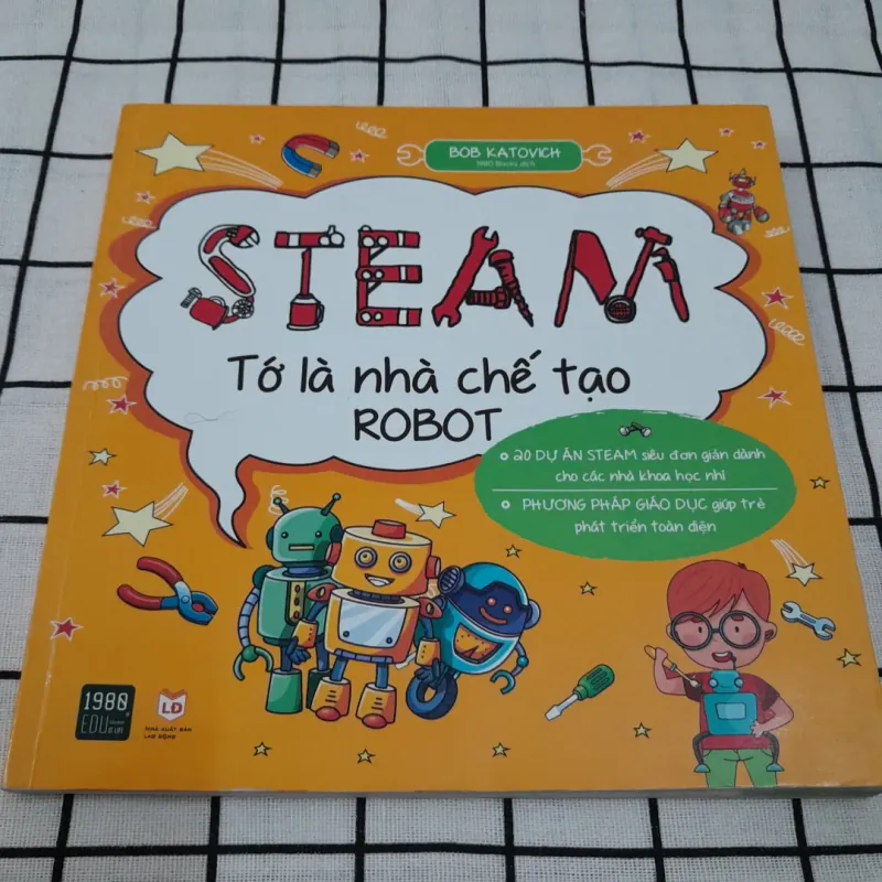 Sách STEAM- Tớ là nhà chế tạo ROBOT- dành cho thiếu nhi. 775899