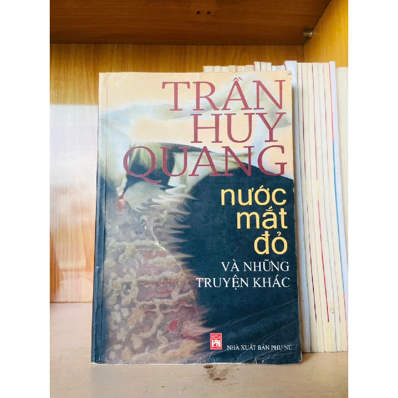 Nước mắt đỏ và những truyện khác - Trần Huy Quang 740298