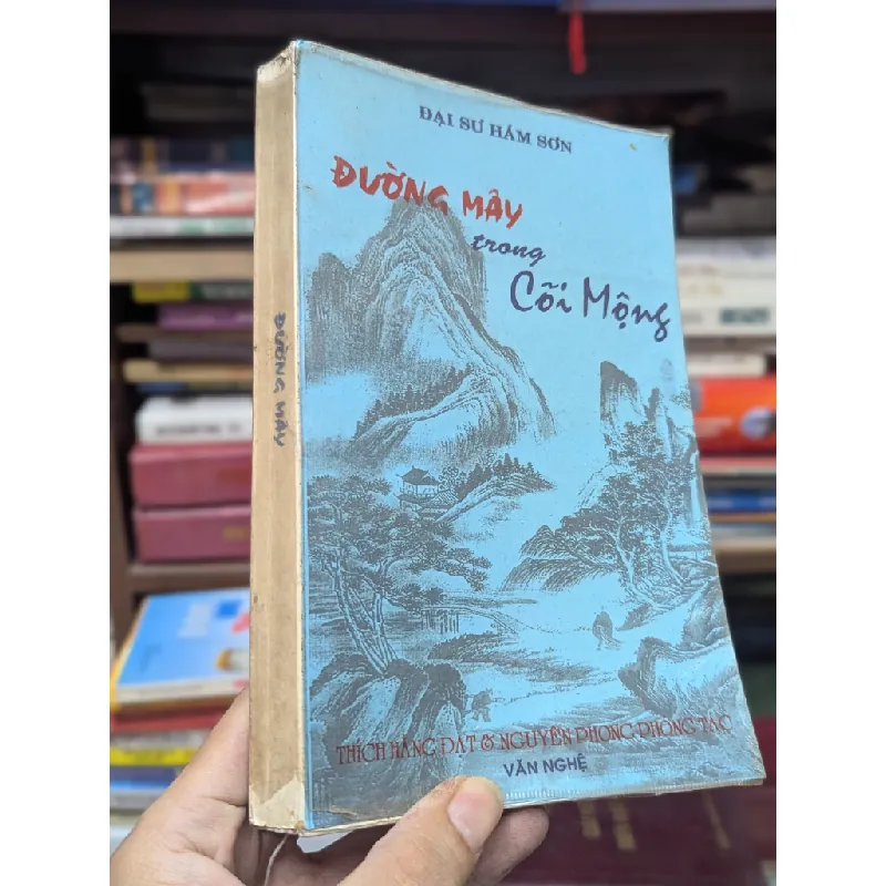 Đường mây trong cõi mông - Đại Sư Hâm Sơn (Thích Hằng Đạt & Nguyên Phong phóng tác sách in kéo lụa ) 352795