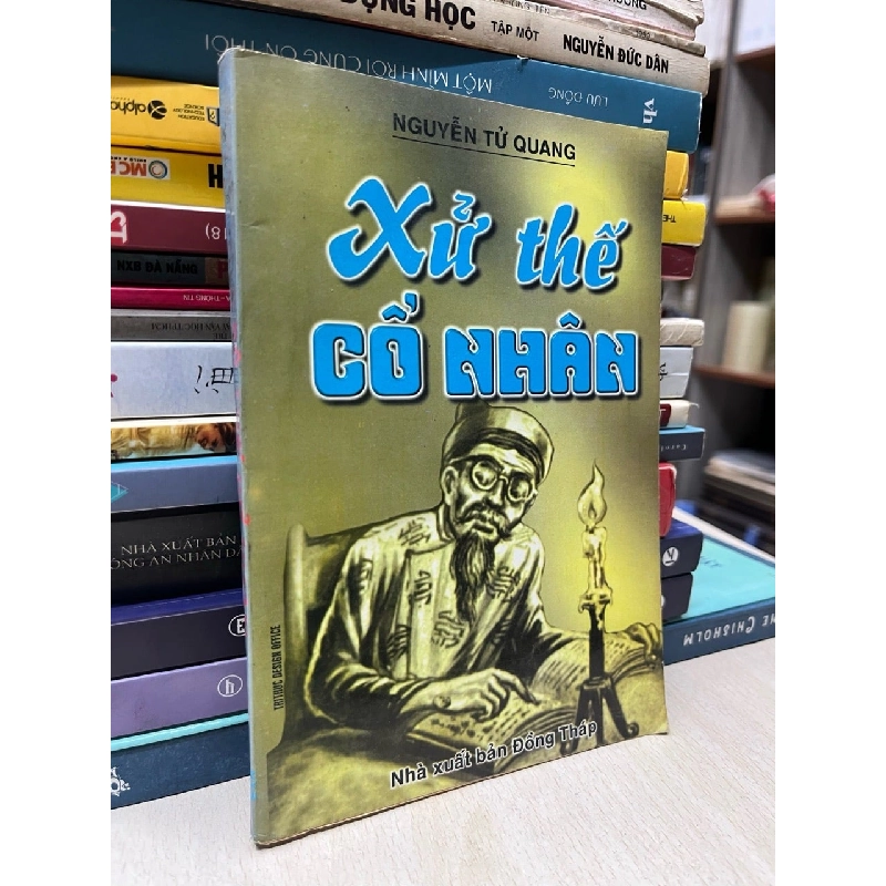 Xử thế cổ nhân - Nguyễn Tử Quang 995690