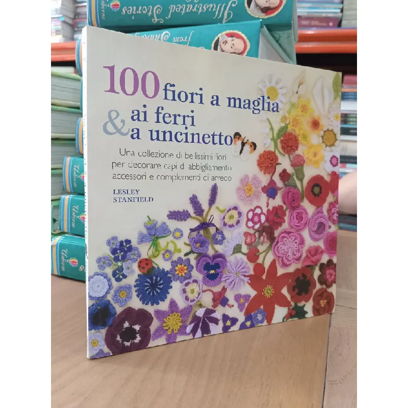 100 fiori a maglia ai ferri & a uncinetto - Lesley Stanfield 574730