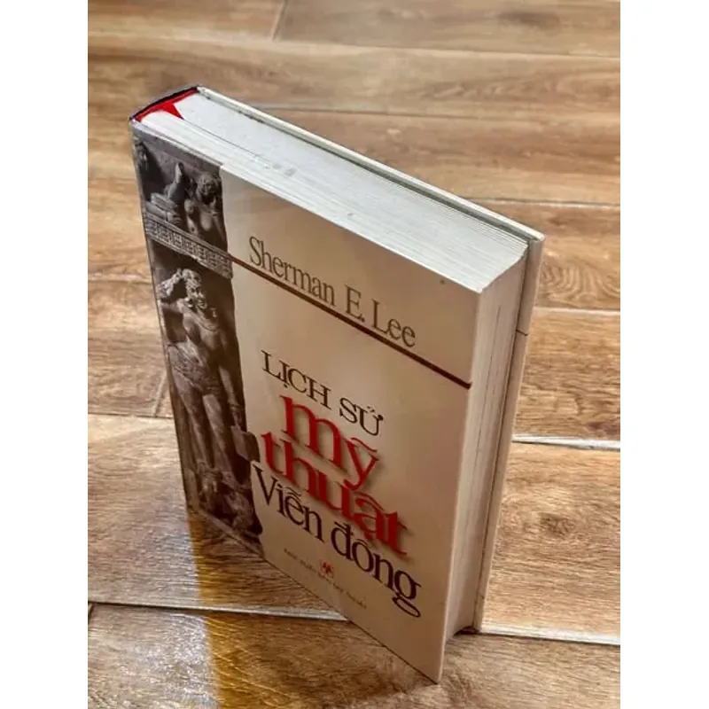 Lịch Sử Mỹ Thuật Viễn Đông – Sherman E. Lee (NXB Mỹ Thuật, Sách Hiếm/Sưu Tầm, Khổ To) 730939