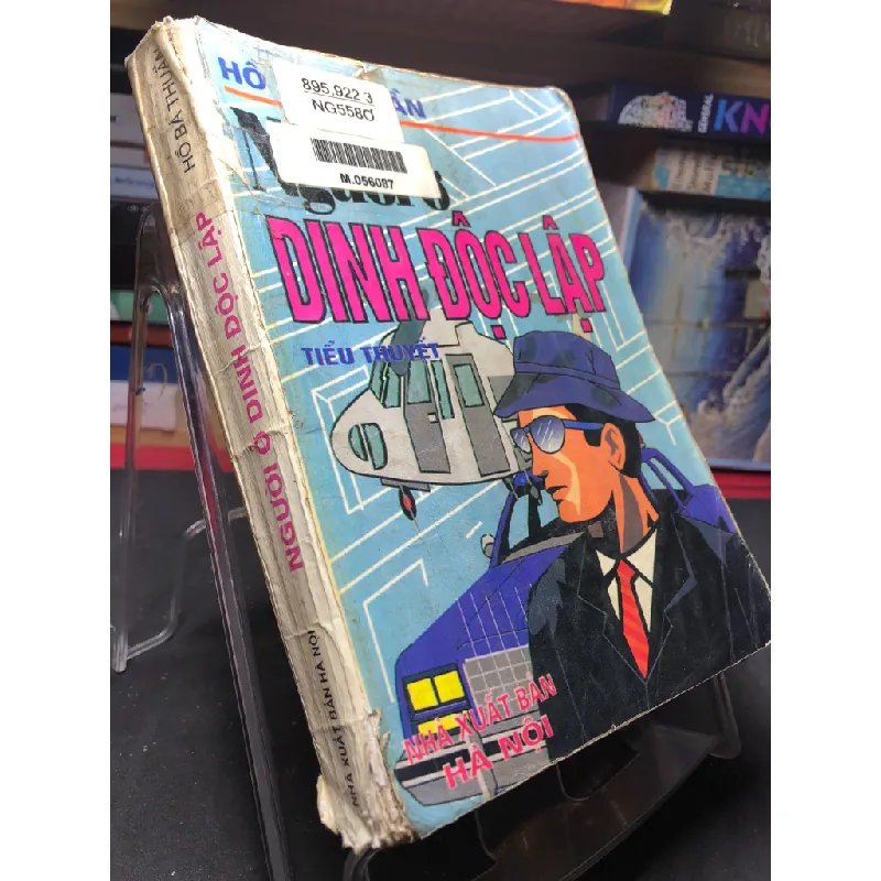 Người ở Dinh Độc lập 1997 mới 60% ố vàng bẩn bìa Hồ Bá Thuần HPB0906 SÁCH VĂN HỌC Blogmeo21025 581380