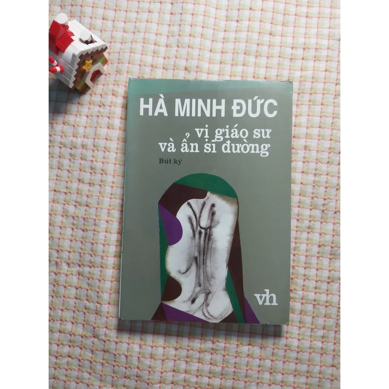 VỊ GIÁO SƯ VÀ ẨN SĨ ĐƯỜNG • Bút ký của Giáo sư Hà Minh Đức • Bản in năm 1996 763829