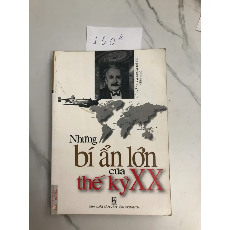 Những Bí Ẩn Lớn Của Thế Kỷ XX - Lưu Văn Hy & Nhóm Trí Tri (Biên soạn) 602434