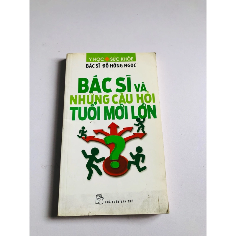 BÁC SĨ VÀ NHỮNG CÂU HỎI TUỔI MỚI LỚN 530562