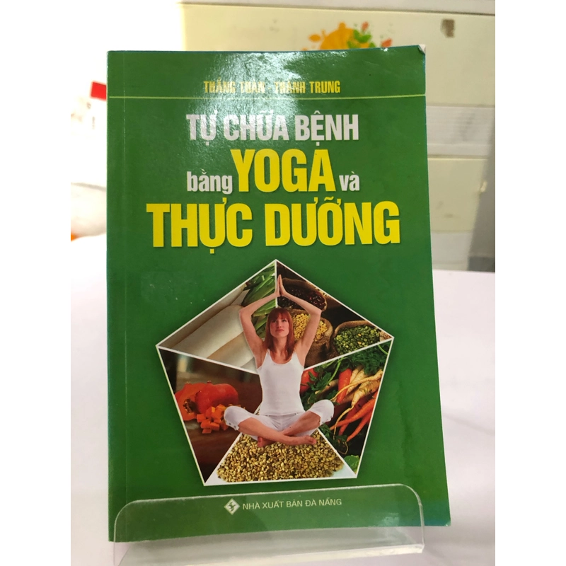 TỰ CHỮA BỆNH BẰNG YOGA THỰC DƯỠNG 275402