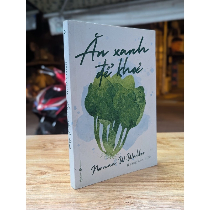 Ăn xanh để khỏe - Norman W. Walker 324514