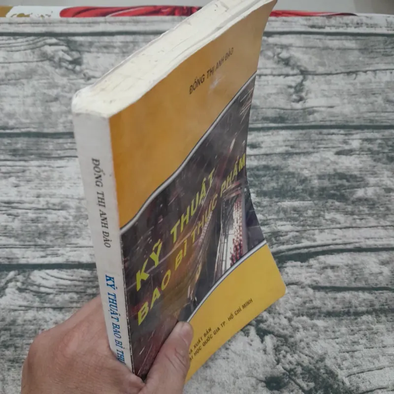 Kỹ thuật Bao bì Thực phẩm. TG Tiến sỹ Đống Thị Anh Đào. ĐHBK TPHCM 745140