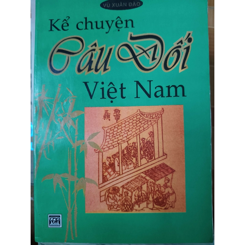 Kể chuyện câu đối Việt Nam - 2001 - 487 trang Sách lịch sử - triết học ANTQ3101 789918
