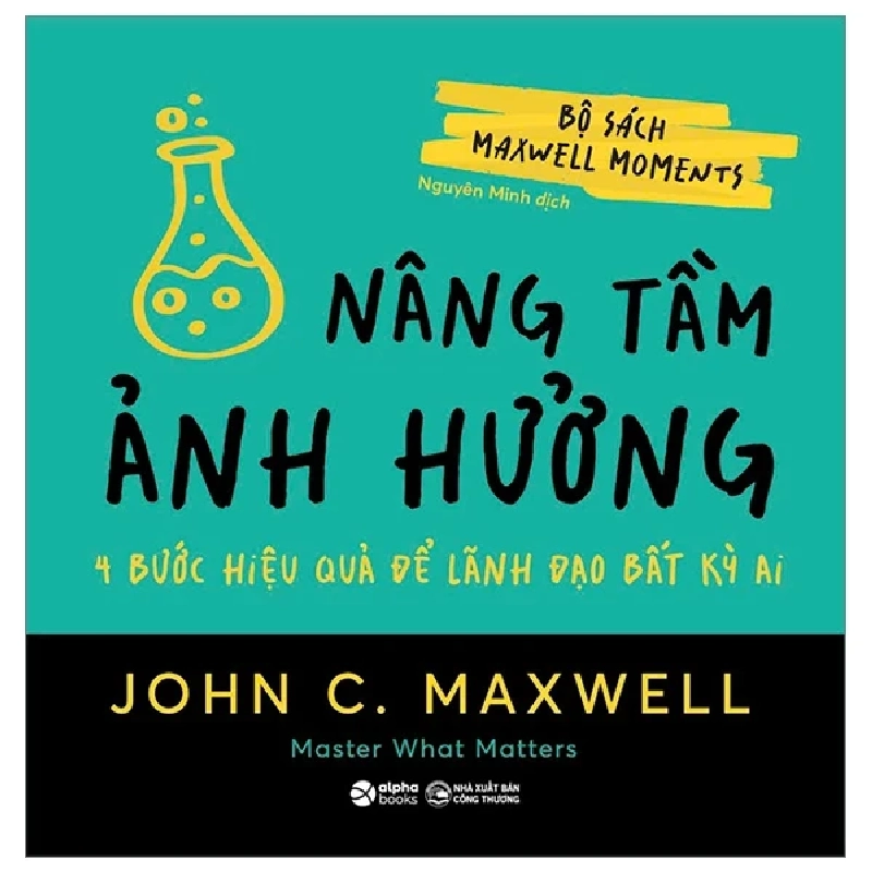 Bộ Sách Maxwell Moments - Nâng Tầm Ảnh Hưởng - 4 Bước Hiệu Quả Để Lãnh Đạo Bất Kỳ Ai - John C. Maxwell 280642