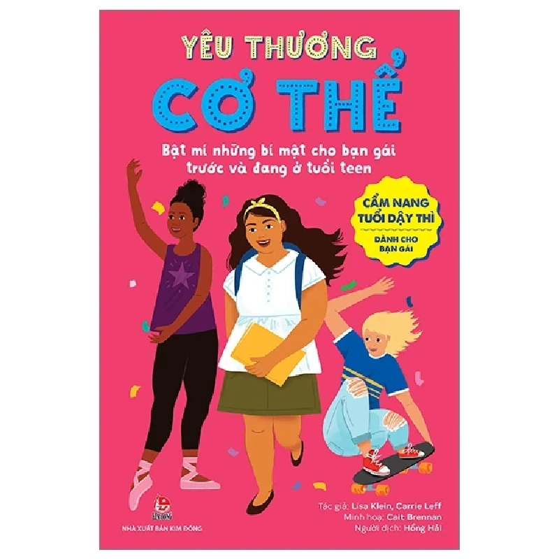 Cẩm Nang Tuổi Dậy Thì - Dành Cho Bạn Gái - Yêu Thương Cơ Thể - Cait Brennan, Carrie Leff, Lisa Klein 286145