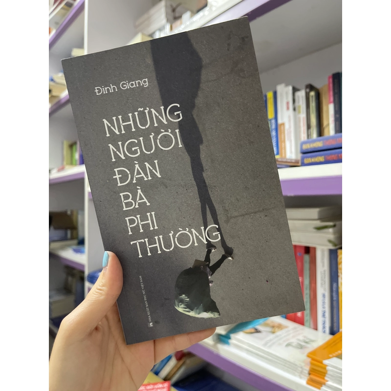 Những người đàn bà phi thường - Đinh Giang 461356