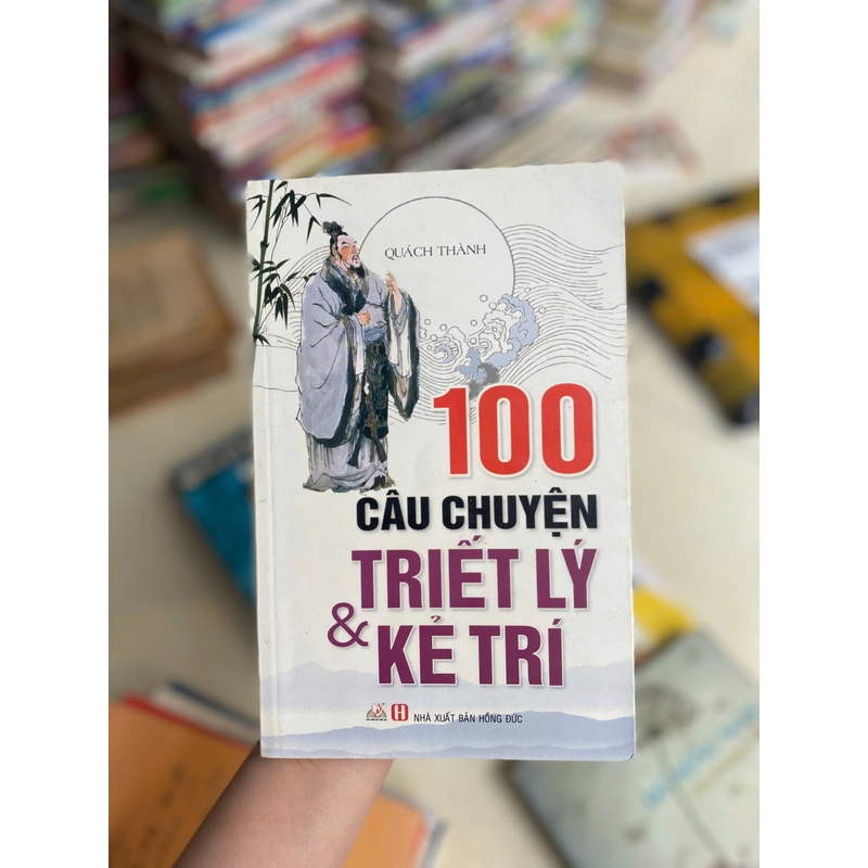 100 Câu Chuyện Triết Lý Và Kẻ Trí 422347