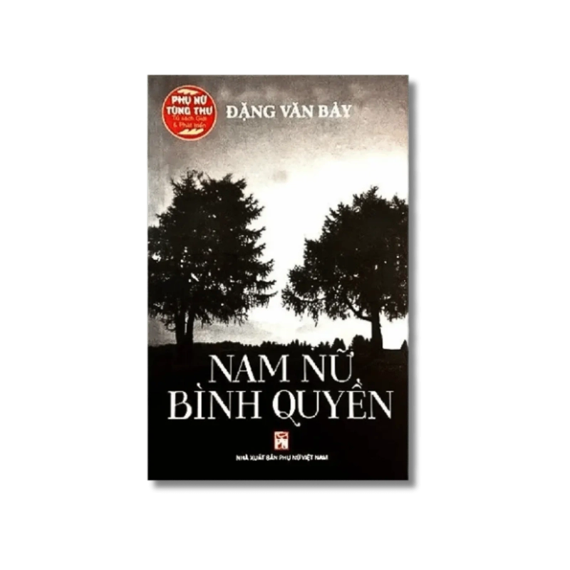 Phụ nữ tùng thư - Nam nữ bình quyền - Nguyễn Văn Bảy 721324
