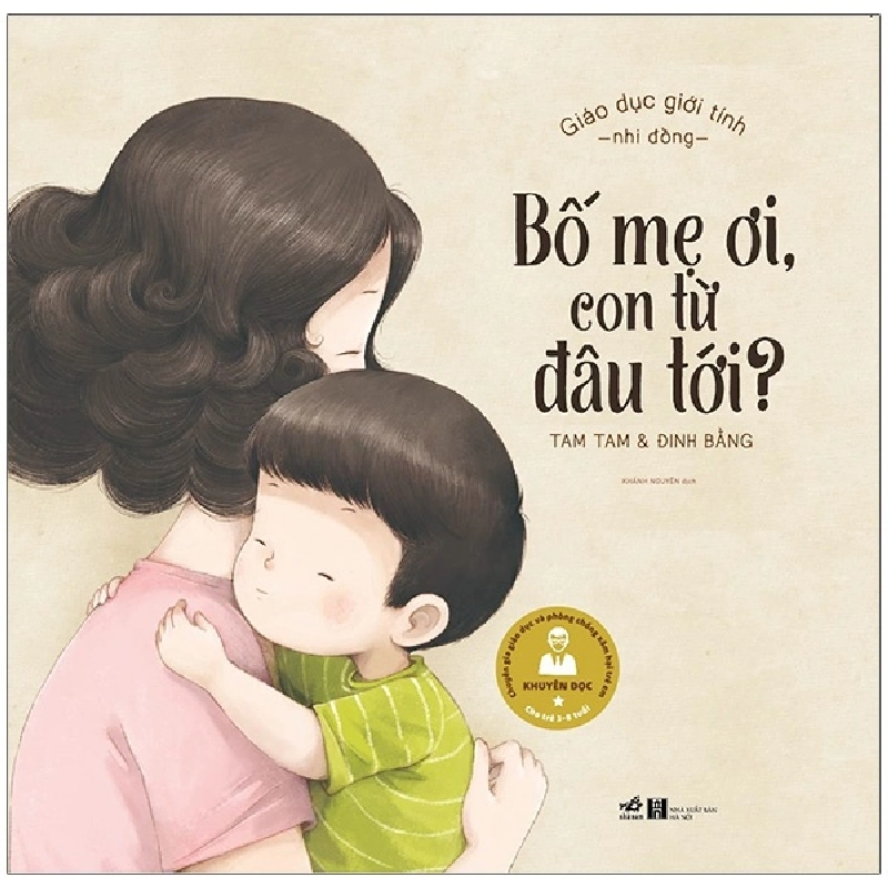 Giáo Dục Giới Tính Nhi Đồng - Bố Mẹ Ơi, Con Từ Đâu Tới (2021) - Tam Tam, Đinh Bằng 744106