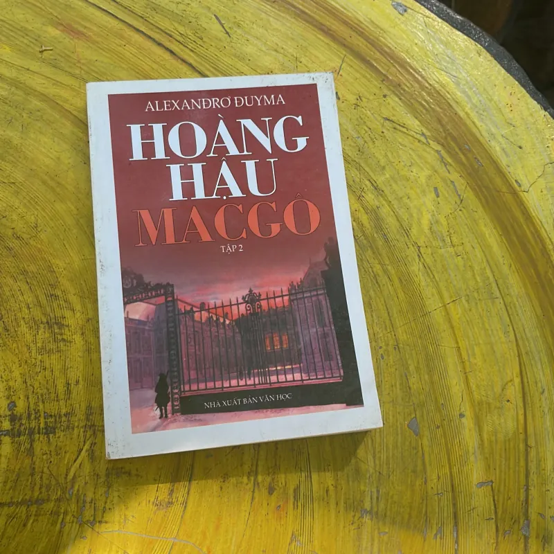 HOÀNG HẬU MACGÔ (hai tập)- ALEXANDRƠ ĐUYMA 783746
