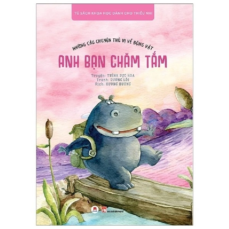 Những câu chuyện thú vị về động vật: Anh bạn chăm tắm - Huy Hoàng - TB 2018 [TSTK] 1018207