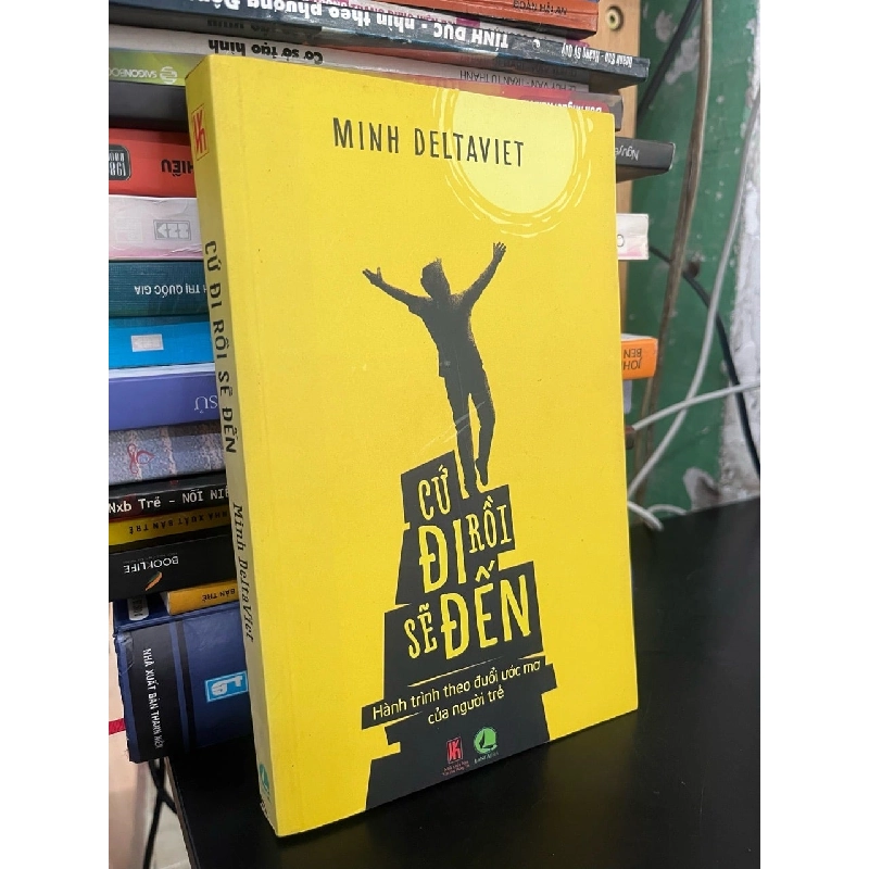 Cứ đi rồi sẽ đến - Minh Delta Viet 793029