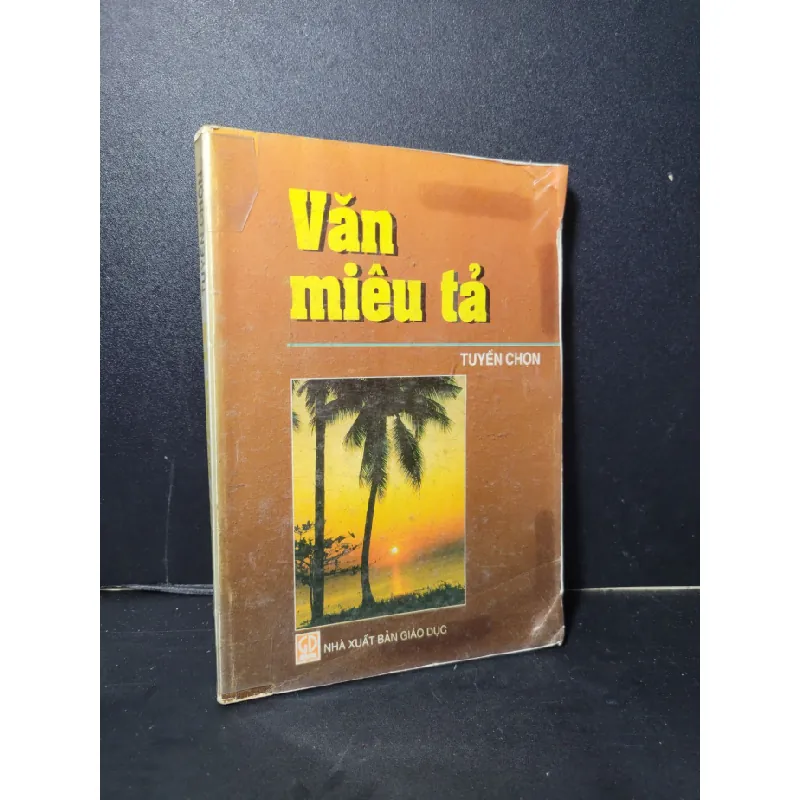 [Sách Cũ SCGR] Văn miêu tả tuyển chọn mới 80% bẩn bìa, ố vàng, có chữ viết 2003 Nhiều tác giả HCM2205 GIÁO KHOA 676156