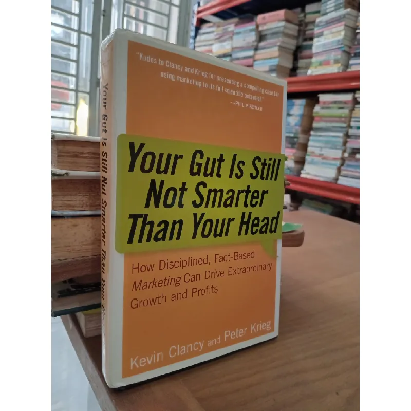 Your gut is still not smarter than your head - Kevin Clancy, Peter Krieg 575817