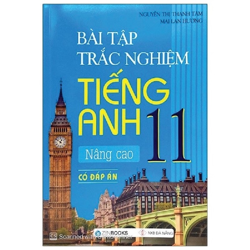 Bài Tập Trắc Nghiệm Tiếng Anh 11 Nâng Cao (Có Đáp Án) - Mai Lan Hương, Nguyễn Thị Thanh Tâm 147284