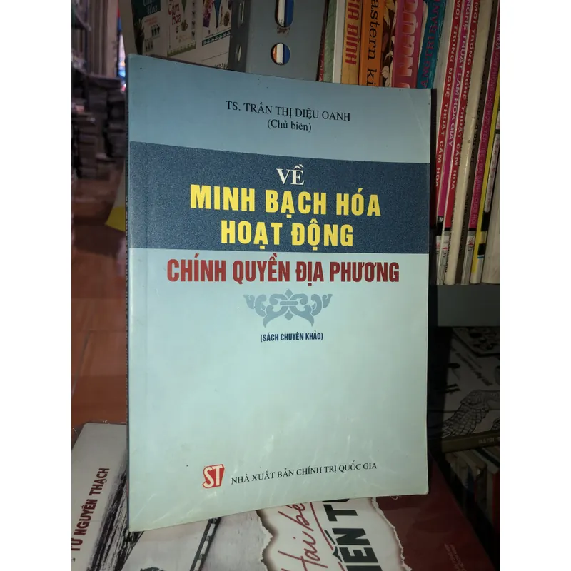 Về minh bạch hoá hoạt động chính quyền địa phương - TS. Trần Thị Diệu Oanh 673948