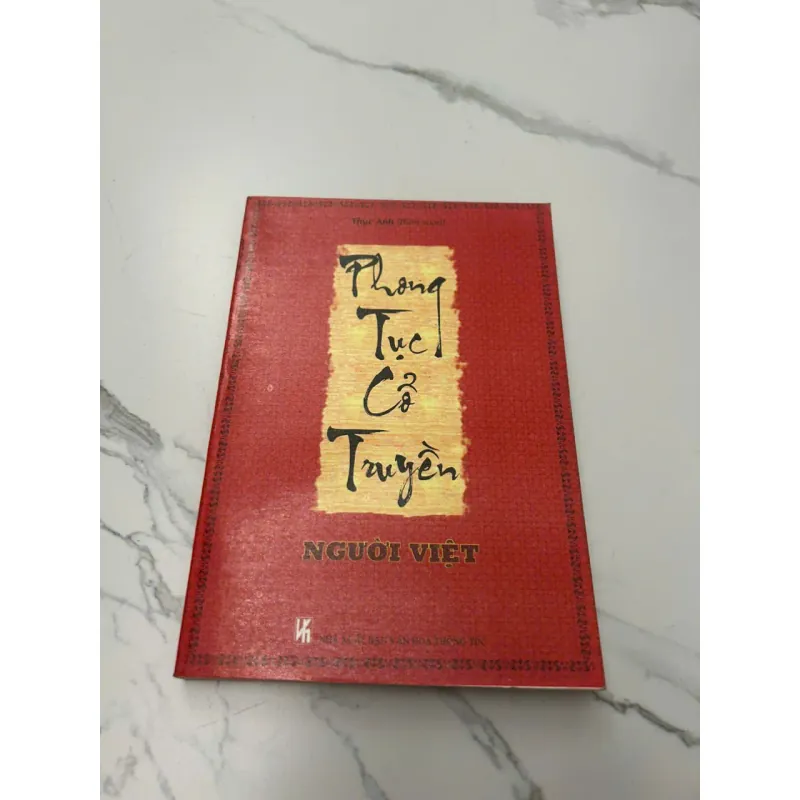 PHONG TỤC CỔ TRUYỀN NGƯỜI VIỆT - Thục Anh (Biên soạn) 608083