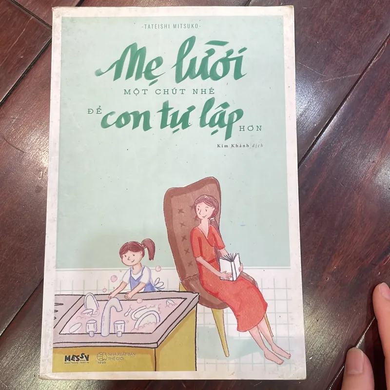 Sách mới: mẹ lười một chút nhé để con tự lập hơn - giáo dục nuôi dạy con rất hay của Nhật  1040095