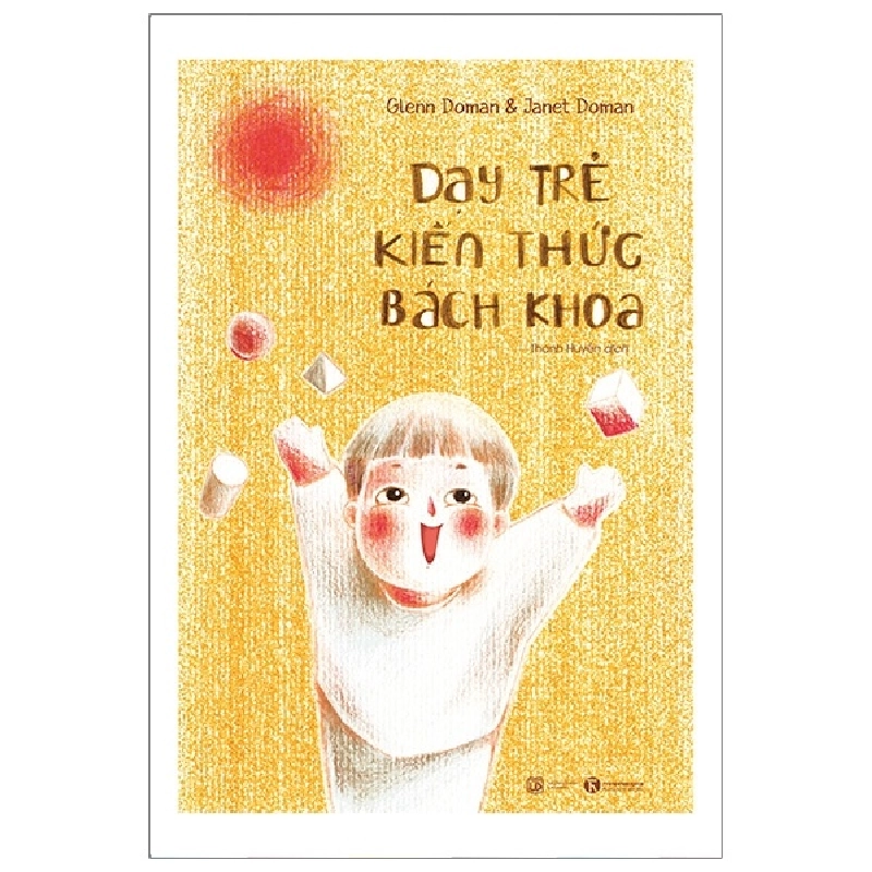 Dạy trẻ kiến thức bách khoa - Glenn Doman & Janet Doman 2019 New 100% HCM.PO 346485