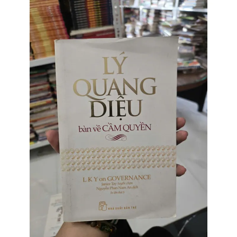 Lý Quang Diệu bàn về cầm quyền 1019179