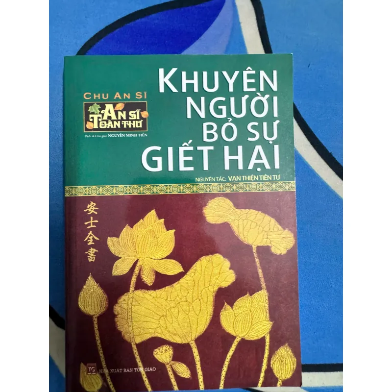 SÁCH KHUYÊN NGƯỜI BỎ SỰ GIẾT HẠI - AN SĨ TOÀN THƯ 100K 1042086