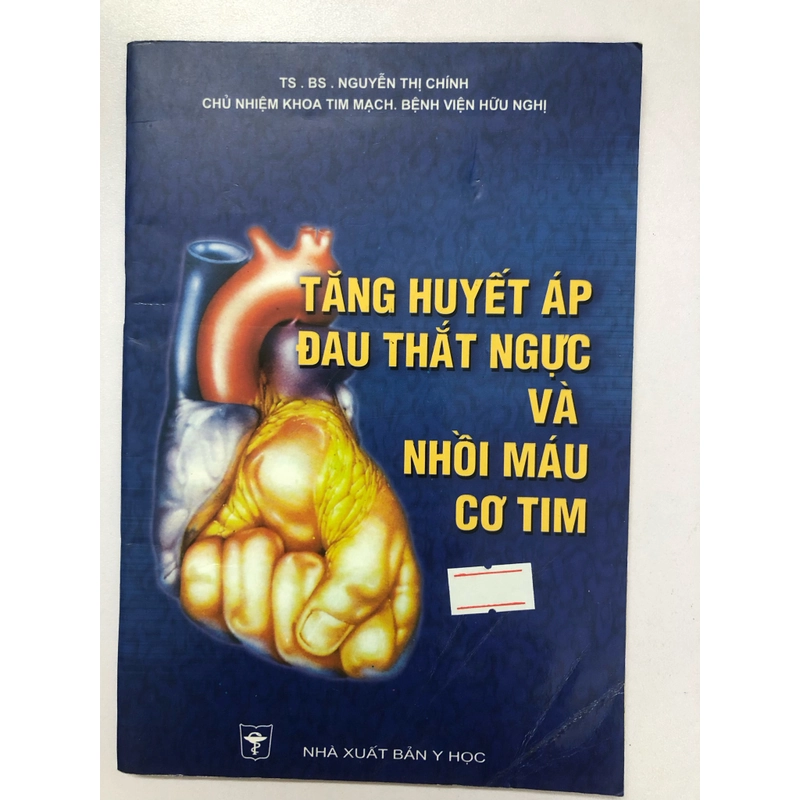 TĂNG HUYẾT ÁP ĐAU THẮT NGỰC VÀ NHỒI MÁU CƠ TIM - 62 TRANG - NXB: 2001 291813