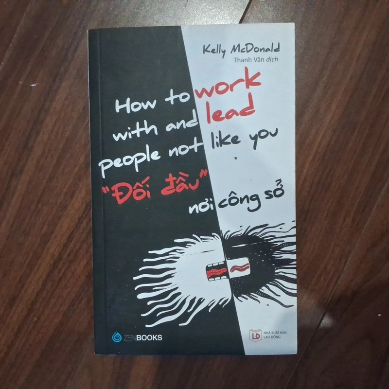 "Đối đầu" nơi công sở how to work and lead  people not like you 552851