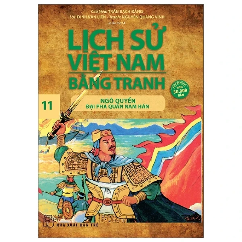 Lịch Sử Việt Nam Bằng Tranh - Tập 11: Ngô Quyền Đại Phá Quân Nam Hán - Trần Bạch Đằng, Đinh Văn Liên, Nguyễn Quang Vinh (Mới 100%) Lịch sử, địa lí Việt Nam, NXB Trẻ - SÁCH ĐẠI HỌC 483898