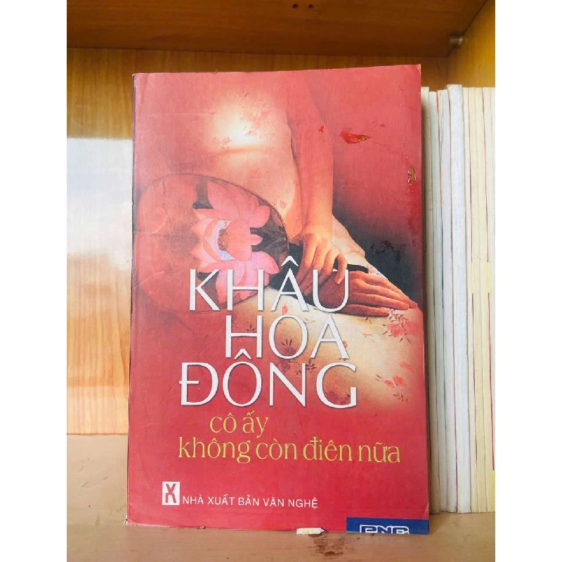 Cô ấy không còn điên nữa - Khâu Hoa Đông VĂN HỌC VAVO0810 920540