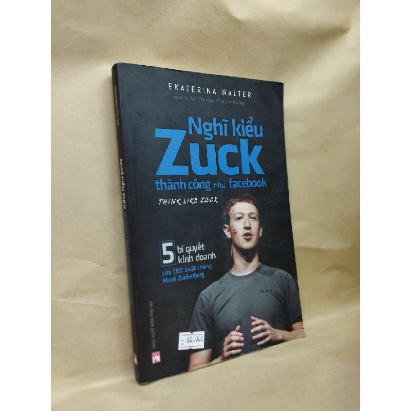 Nghĩ Kiểu Zuck Thành Công Như Facebook - Think Like Zuck - Ekaterina Walter 121955